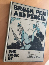 W. Heath Robinson, Brush, Pen and Pencil