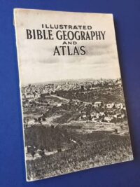 Illustrated Bible Geography and Atlas